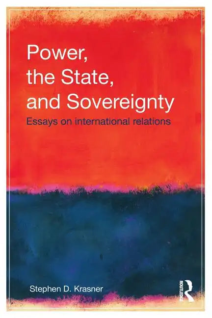 Power, the State, and Sovereignty: Essays on International Relations - Paperback