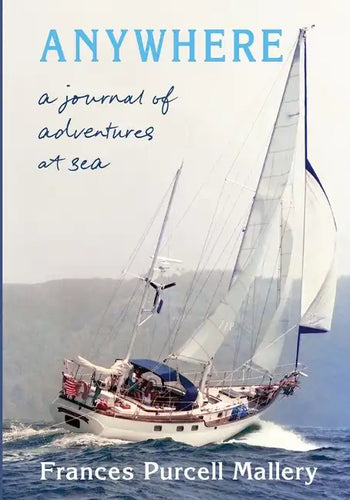 Anywhere: A Journal of Adventures at Sea - Paperback
