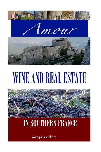 Amour, Wine and Real Estate in Southern France - Paperback