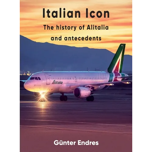 Italian Icon - The History of Alitalia - Hardcover