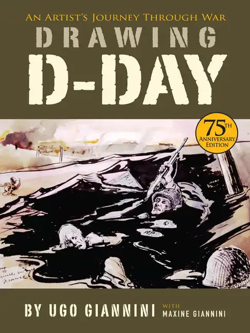Drawing D-Day: An Artist's Journey Through War - Hardcover