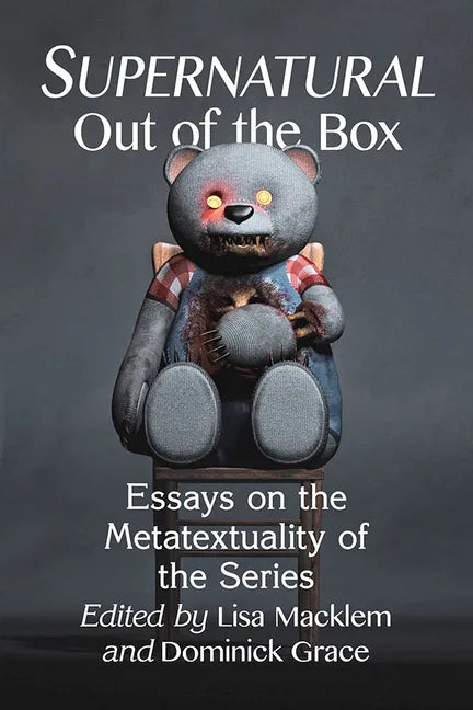 Supernatural Out of the Box: Essays on the Metatextuality of the Series - Paperback