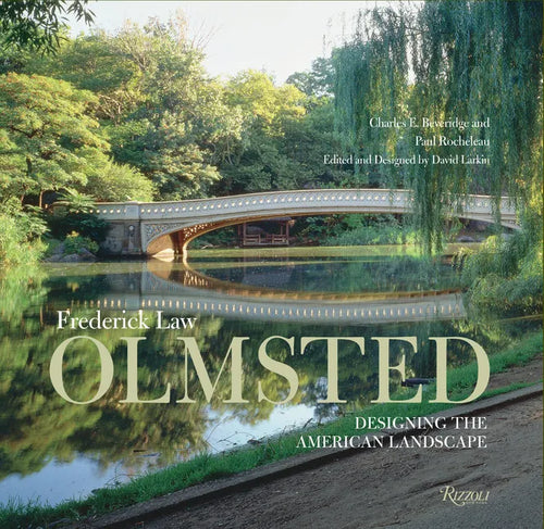 Frederick Law Olmsted: Designing the American Landscape - Hardcover