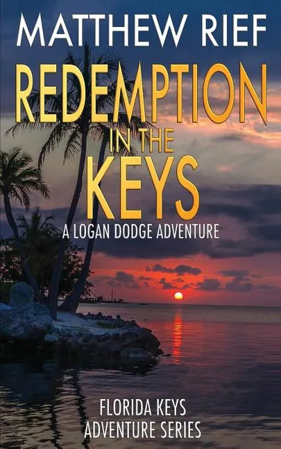 Redemption in the Keys: A Logan Dodge Adventure (Florida Keys Adventure Series Book 5) - Paperback
