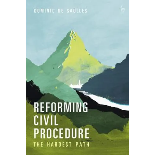 Reforming Civil Procedure: The Hardest Path - Hardcover