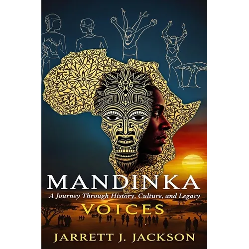 Mandinka Voices: A Journey Through History, Culture, and Legacy - Paperback