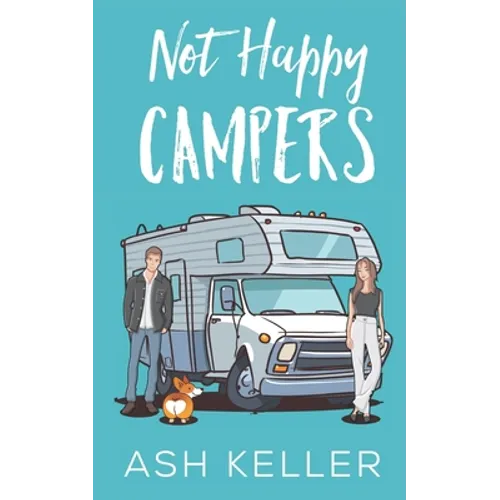Not Happy Campers: A Sweet Romantic Comedy - Paperback