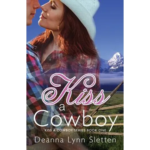Kiss A Cowboy (Kiss A Cowboy Series Book One) - Paperback