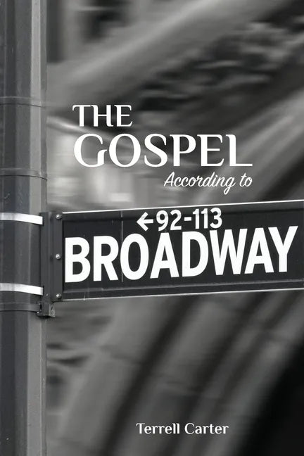 The Gospel According to Broadway - Paperback