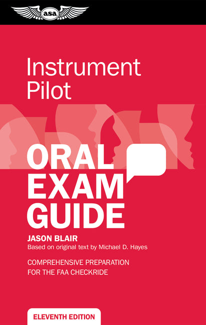 Instrument Pilot Oral Exam Guide: Comprehensive Preparation for the FAA Checkride - Paperback