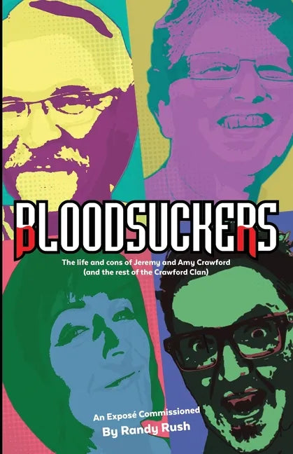 Bloodsuckers: The life and cons of Jeremy and Amy Crawford (and the rest of the Crawford Clan) - Paperback