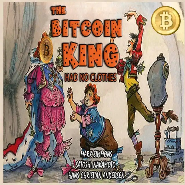 The Bitcoin King Had No Clothes - Paperback