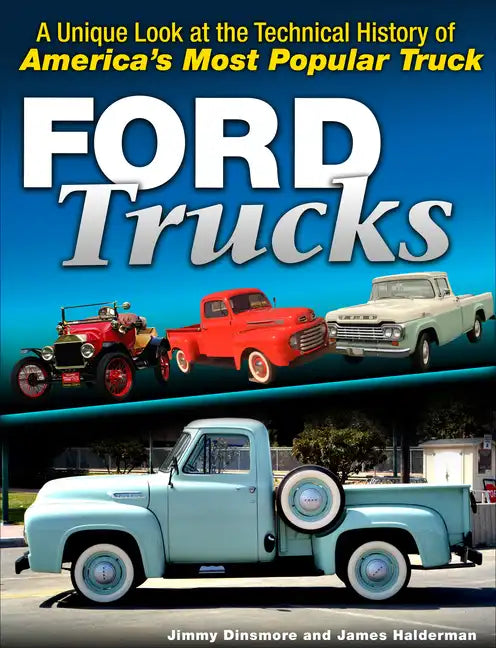 Ford F-Series Trucks: 1948-Present: A History of America's Most Popular Pickups - Paperback