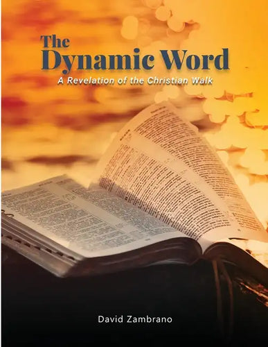 The Dynamic Word: A Revelation of the Christian walk - Paperback