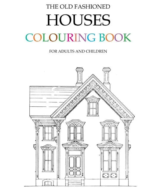 The Old Fashioned Houses Colouring Book - Paperback
