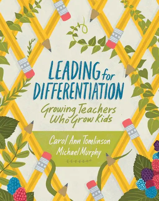 Leading for Differentiation: Growing Teachers Who Grow Kids - Paperback