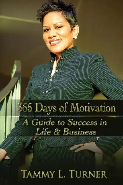 365 Days of Motivation: A Guide To Success in Life & Business - Paperback