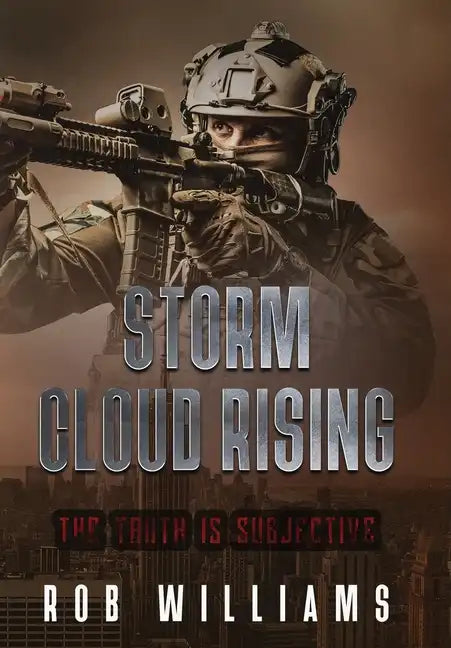 Storm Cloud Rising: The Truth Is Subjective - Hardcover
