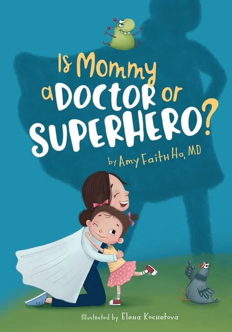 Is Mommy a Doctor or Superhero? - Paperback
