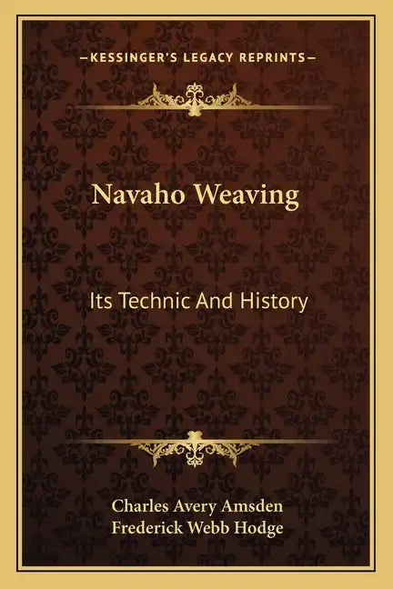 Navaho Weaving: Its Technic And History - Paperback