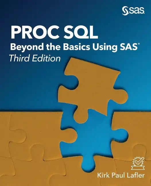 Proc SQL: Beyond the Basics Using SAS, Third Edition - Paperback