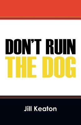 Don't Ruin the Dog - Paperback