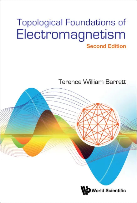 Topological Foundations of Electromagnetism (Second Edition) - Hardcover