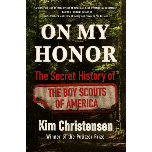 On My Honor: The Secret History of the Boy Scouts of America - Hardcover