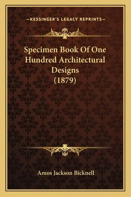 Specimen Book Of One Hundred Architectural Designs (1879) - Paperback