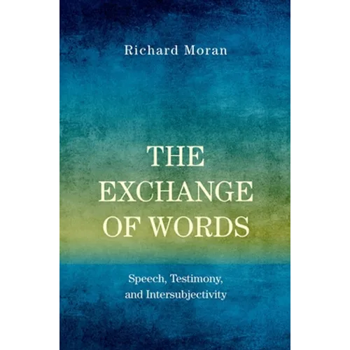 The Exchange of Words: Speech, Testimony, and Intersubjectivity - Paperback