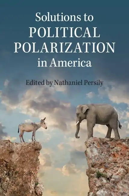 Solutions to Political Polarization in America - Paperback