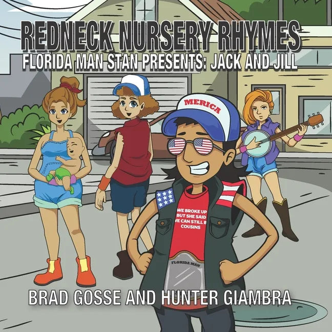 Redneck Nursery Rhymes: Florida Man Stan Presents: Jack and Jill - Paperback