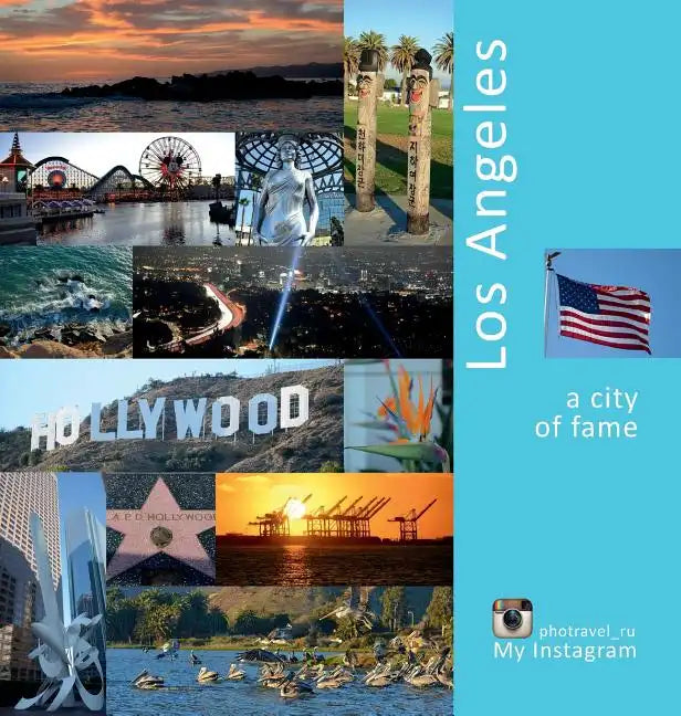 Los Angeles: A City of Fame: A Photo Travel Experience - Hardcover