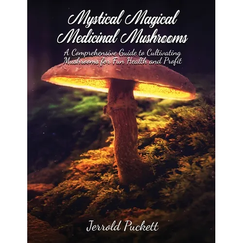 Mystical Magical Medicinal Mushrooms - Paperback