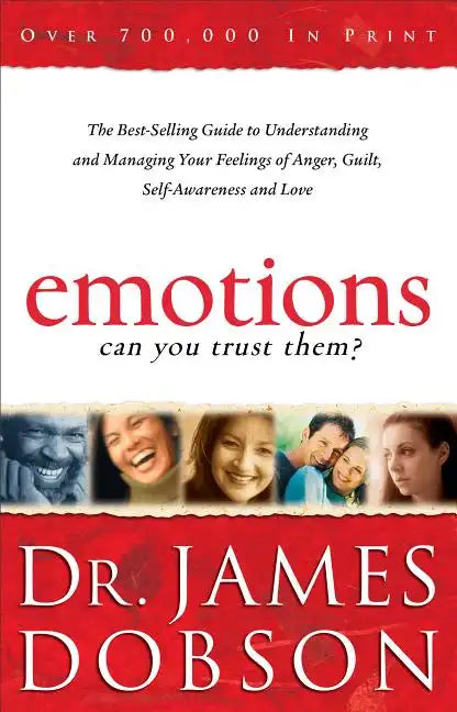 Emotions: Can You Trust Them?: The Best-Selling Guide to Understanding and Managing Your Feelings of Anger, Guilt, Self-Awareness and Love - Paperback