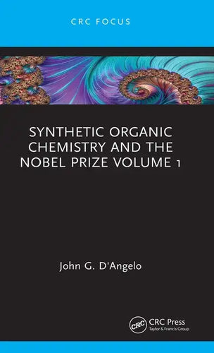 Synthetic Organic Chemistry and the Nobel Prize Volume 1 - Hardcover