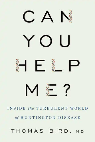 Can You Help Me?: Inside the Turbulent World of Huntington Disease - Hardcover