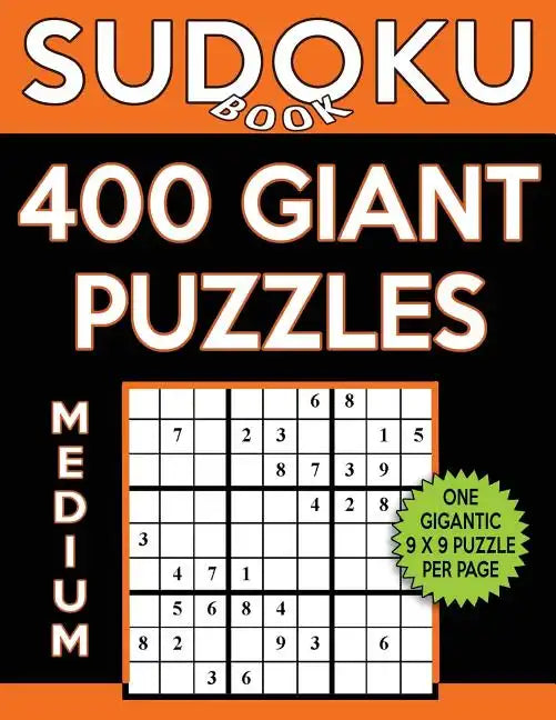 Sudoku Book 400 Medium GIANT Puzzles: Sudoku Puzzle Book With One Gigantic Puzzle Per Page, One Level of Difficulty - Paperback