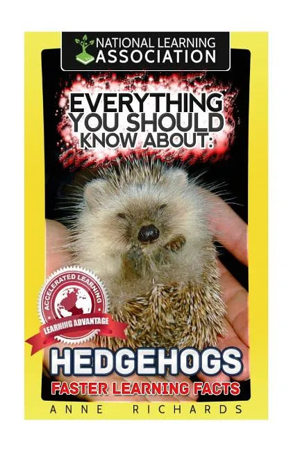 Everything You Should Know About: Hedgehogs - Paperback