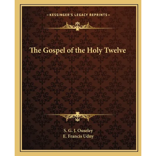 The Gospel of the Holy Twelve - Paperback