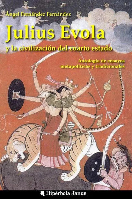 Julius Evola y la civilización del cuarto estado.: Antología de ensayos metapolíticos y tradicionales - Paperback