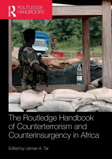 Routledge Handbook of Counterterrorism and Counterinsurgency in Africa - Paperback