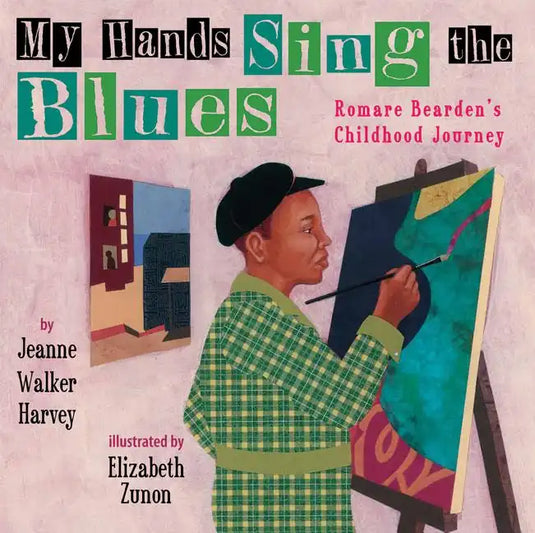 My Hands Sing the Blues: Romare Bearden's Childhood Journey - Hardcover