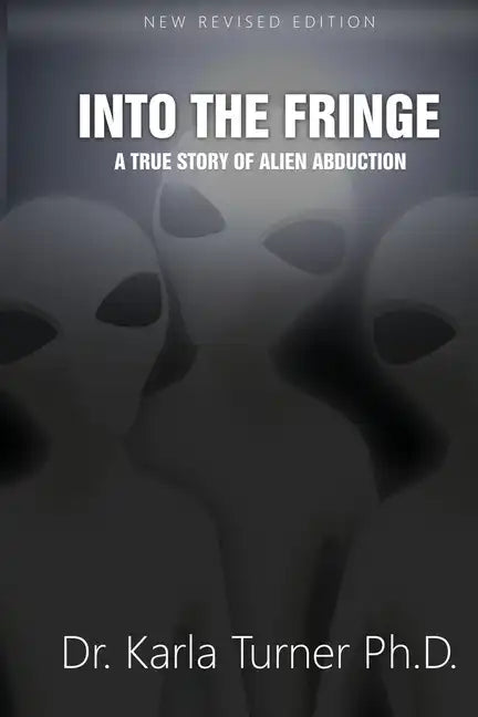 Into The Fringe: A True Story of Alien Abduction - Paperback