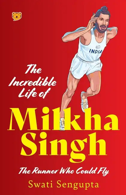 The Incredible Life of Milkha Singh the Runner Who Could Fly - Paperback