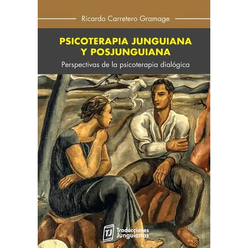 Psicoterapia junguiana y posjunguiana: Perspectivas de la psicoterapia dialógica - Paperback