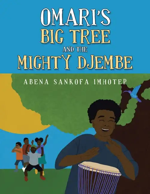 Omari's Big Tree and the Mighty Djembe - Paperback