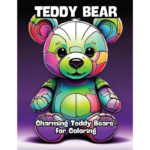 Teddy Bear: Charming Teddy Bears for Coloring - Paperback