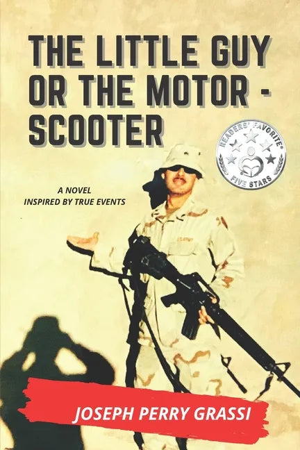 The Little Guy (or The Motor Scooter): The story of a diminutive soldier in the rear with the gear - Paperback
