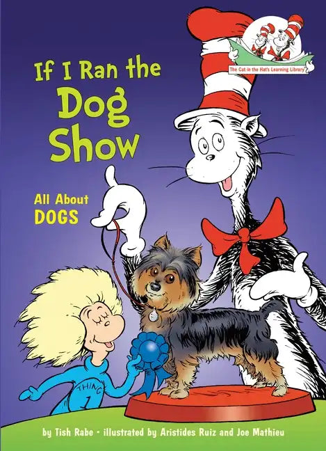 If I Ran the Dog Show: All about Dogs - Hardcover